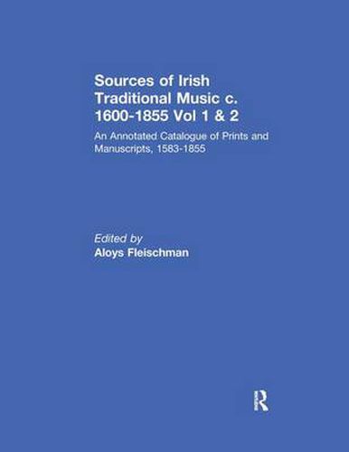 Cover image for Sources of Irish Traditional Music c. 1600-1855: An Annotated Catalogue of Prints and Manuscripts, 1583-1855