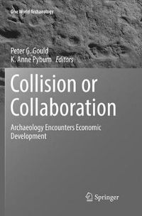 Cover image for Collision or Collaboration: Archaeology Encounters Economic Development
