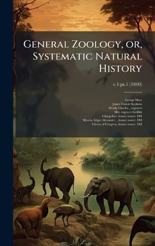 Cover image for General Zoology, or, Systematic Natural History