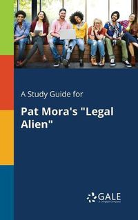 Cover image for A Study Guide for Pat Mora's Legal Alien