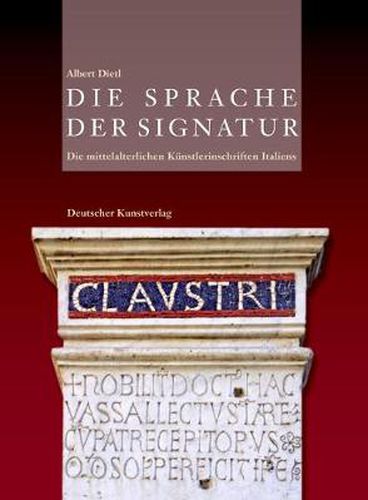 Cover image for Die Sprache der Signatur: Die mittelalterlichen Kunstlerinschriften Italiens