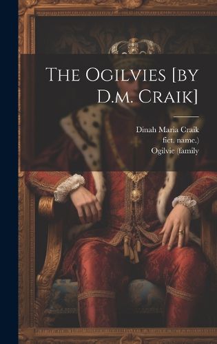 Cover image for The Ogilvies [by D.m. Craik]