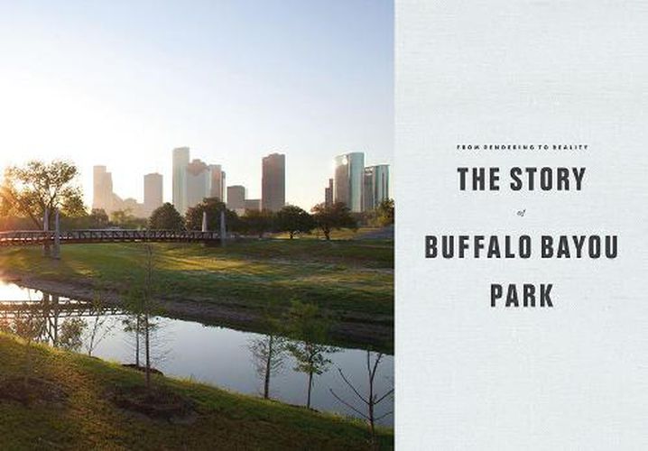 Cover image for From Rendering to Reality: The Story of Buffalo Bayou Park