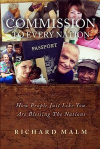 Cover image for Commission To Every Nation: How People Just Like You Are Blessing The Nations