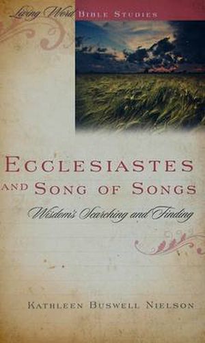 Ecclesiastes and Song of Songs: Wisdom's Searching and Finding