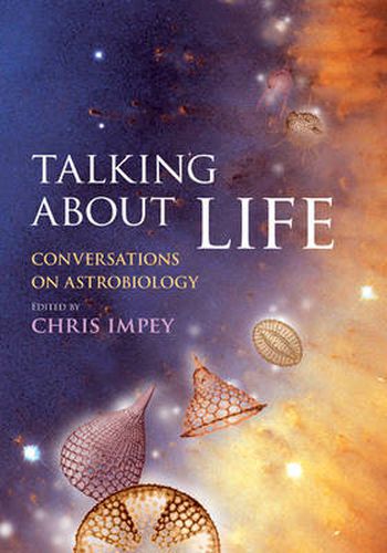 Cover image for Talking about Life: Conversations on Astrobiology