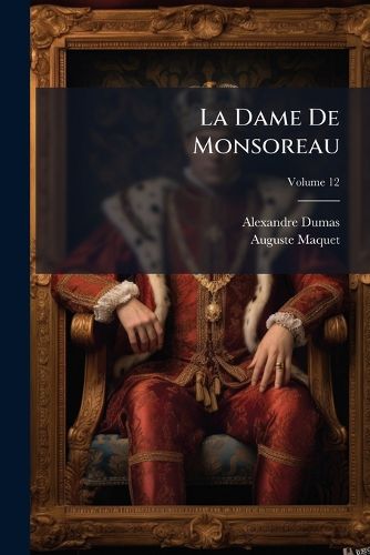 Cover image for La Dame de Monsoreau, Volume 12...