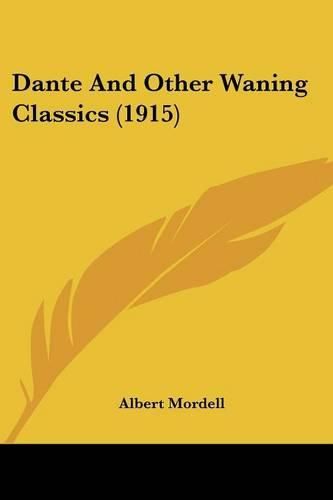 Cover image for Dante and Other Waning Classics (1915)