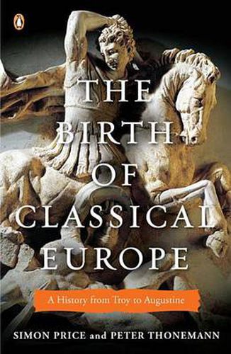 Cover image for The Birth of Classical Europe: A History from Troy to Augustine