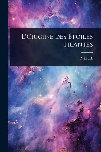 Cover image for L'Origine des Atoiles Filantes