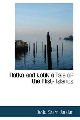 Cover image for Matka and Kotik a Tale of the Mist- Islands