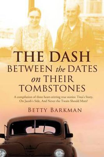 Cover image for THE DASH between the dates on their tombstones