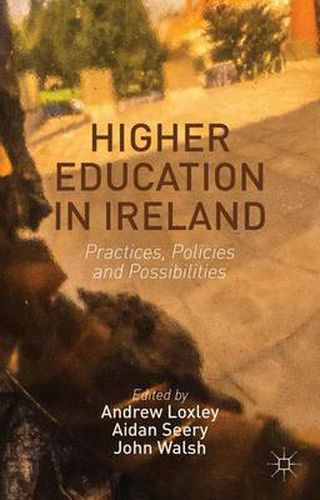 Cover image for Higher Education in Ireland: Practices, Policies and Possibilities