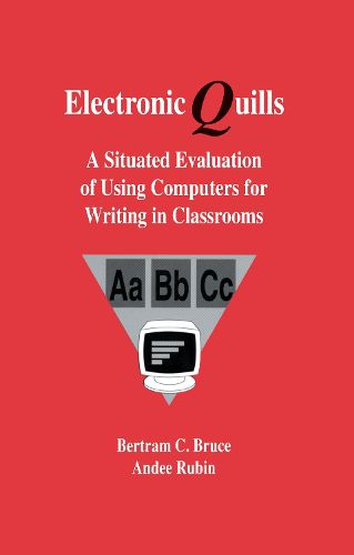 Cover image for Electronic Quills: A Situated Evaluation of Using Computers for Writing in Classrooms