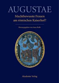 Cover image for Augustae. Machtbewusste Frauen am roemischen Kaiserhof?