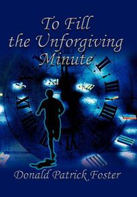 Cover image for To Fill the Unforgiving Minute