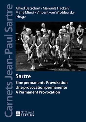 Sartre: Eine permanente Provokation- Une provocation permanente- A Permanent Provocation