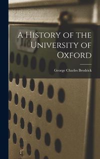 Cover image for A History of the University of Oxford