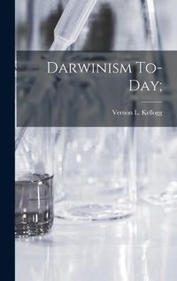 Cover image for Darwinism To-Day;