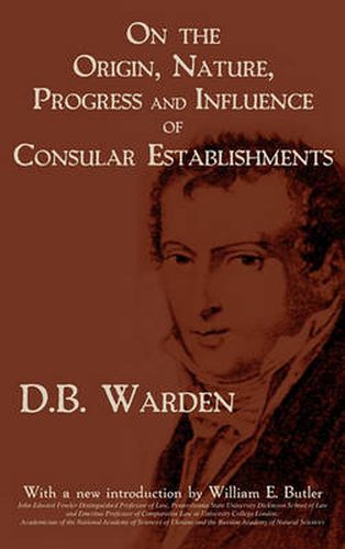 Cover image for On the Origin, Nature, Progress and Influence of Consular Establishments