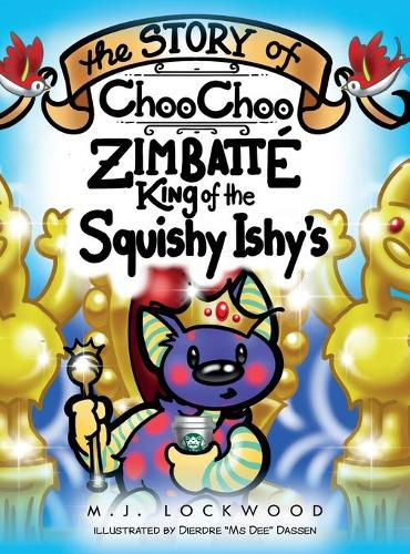 Cover image for The Story of Choo Choo Zimbatte King of Squishy Ishy's