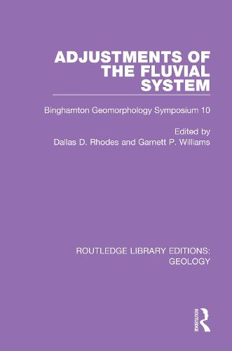 Cover image for Adjustments of the Fluvial System: Binghamton Geomorphology Symposium 10