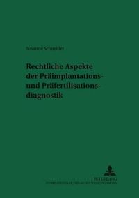 Cover image for Rechtliche Aspekte Der Praeimplantations- Und Praefertilisationsdiagnostik