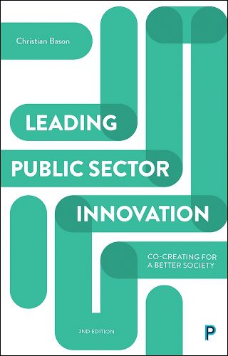 Cover image for Leading Public Sector Innovation (Second Edition): Co-creating for a Better Society