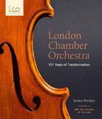 Cover image for London Chamber Orchestra: 101 Years of Transformation