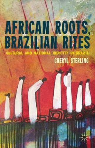 Cover image for African Roots, Brazilian Rites: Cultural and National Identity in Brazil