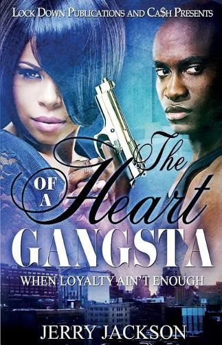 Cover image for The Heart of a Gangsta: When Loyalty Ain't Enough