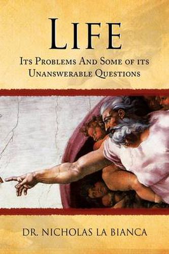 Cover image for Life: Its Problems and Some of Its Unanswerable Questions