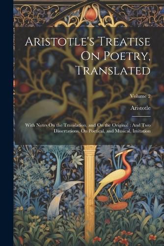 Cover image for Aristotle's Treatise On Poetry, Translated