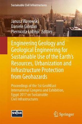 Cover image for Engineering Geology and Geological Engineering for Sustainable Use of the Earth's Resources, Urbanization and Infrastructure Protection from Geohazards