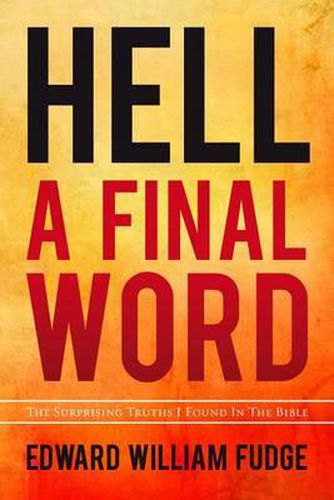 Cover image for Hell A Final Word: The Surprising Truths I Found in the Bible