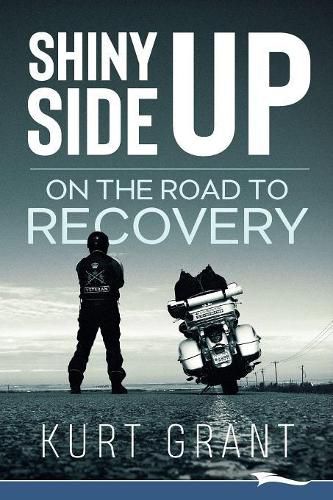 Cover image for Shiny Side Up: On the Road to Recovery