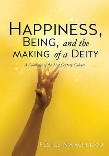 Cover image for Happiness, Being, and the Making of a Deity