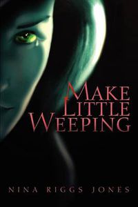 Cover image for Make Little Weeping