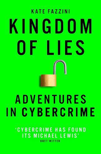 Cover image for Kingdom of Lies: Adventures in cybercrime