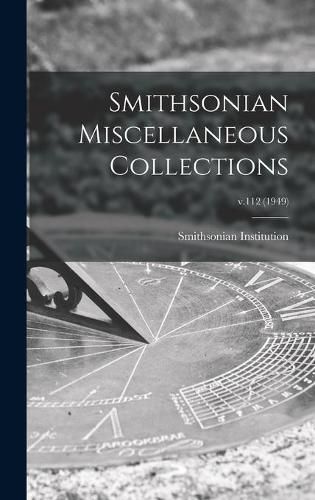 Cover image for Smithsonian Miscellaneous Collections; v.112 (1949)