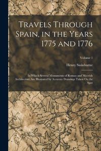 Cover image for Travels Through Spain, in the Years 1775 and 1776