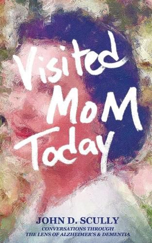 Cover image for Visited Mom Today