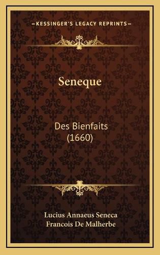 Seneque Seneque: Des Bienfaits (1660) Des Bienfaits (1660)