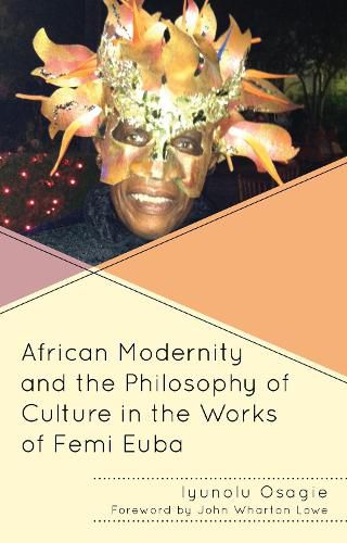 Cover image for African Modernity and the Philosophy of Culture in the Works of Femi Euba