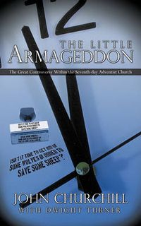 Cover image for The Little Armageddon: The Great Controversy Within the Seventh-day Adventist Church