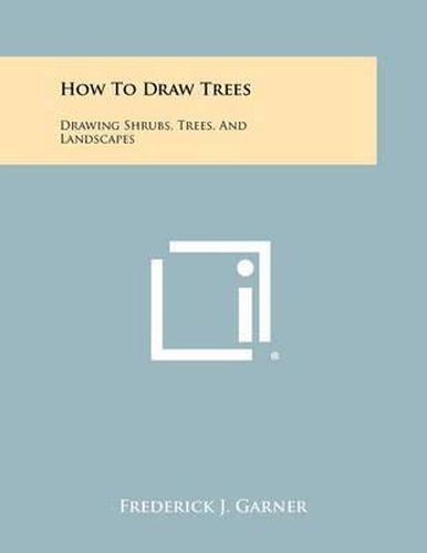 Cover image for How to Draw Trees: Drawing Shrubs, Trees, and Landscapes