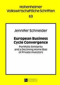 Cover image for European Business Cycle Convergence: Portfolio Similarity and a Declining Home Bias of Private Investors