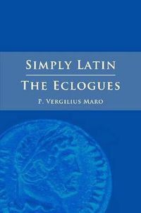 Cover image for Simply Latin - The Eclogues