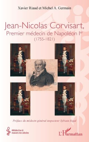 Cover image for Jean-Nicolas Corvisart, Premier medecin de Napoleon Ier