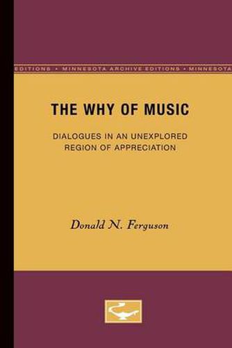 Cover image for The Why of Music: Dialogues in an Unexplored Region of Appreciation